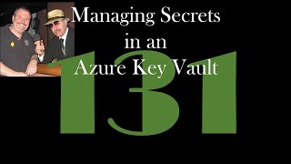 Managing Secrets in an Azure Key Vault [GCast 131] screenshot 3
