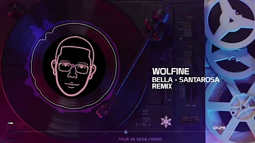 Wolfine - Bella - Santarosa Moombahton Remix