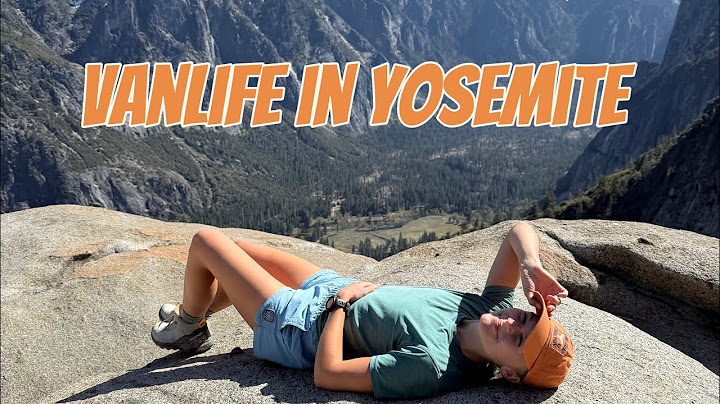 Van life in Yosemite: Solo road trip, hiking the tallest waterfall, camping with friends