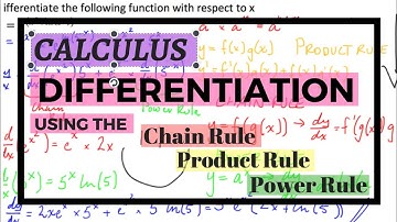 Calculus - Differentiation Using the Chain, Product and Power Rules