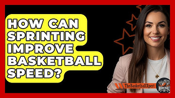 How Can Sprinting Improve Basketball Speed? - The Basketball Xpert