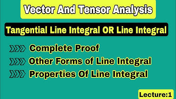 Line Integral OR tangential Line Integral|Properties of Line Integral|Vector and tensor analysis