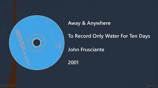 John Frusciante - Away &amp; Anywhere (Letra y Subtítulos)