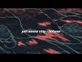 just wanna stay - hohyun (lyrics)