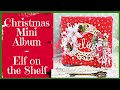 DIY How to Make a Mini Album ~ Mintay Papers Merry and Bright ~ Elf on the Shelf