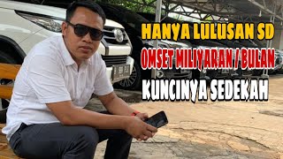 Kisah PENGUSAHA sukses Hanya Lulusan SD, Memiliki Banyak Perusahaan dan Puluhan Mobil Mewah