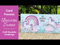 I have to use WHAT on my card?! Unicorn Scene Card Process for Craft Roulette Challenge 62