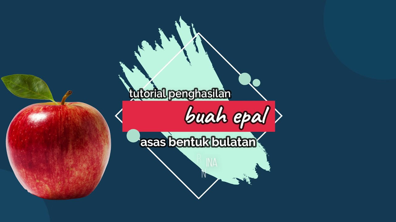 Tutorial Penghasilan Lukisan Buah Epal Youtube