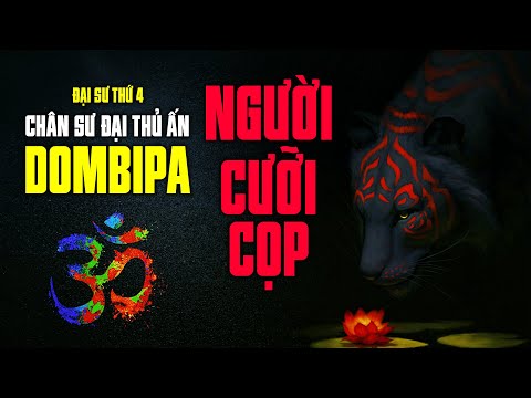 Video Chân Sư Đại Thủ Ấn 4 Dombipa - 84 Mahasiddhas - Mộc... - youtube