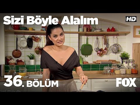 Sizi Böyle Alalım 36. Bölüm - Betül Şahin