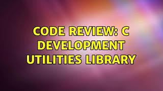 Code Review C Development Utilities Library 2 Solutions
