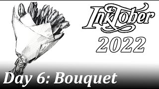 INKTOBER 2022 // day 6: BOUQUET // Ink drawing demo