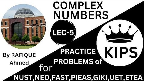 COMPLEX NUMBERS  | PRACTICE QUESTIONS FROM KIPS | for || NUST , NEĎ , FAST , PIEAS , GIKI #nust