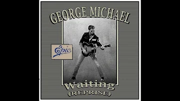 George Michael - Waiting (Reprise)