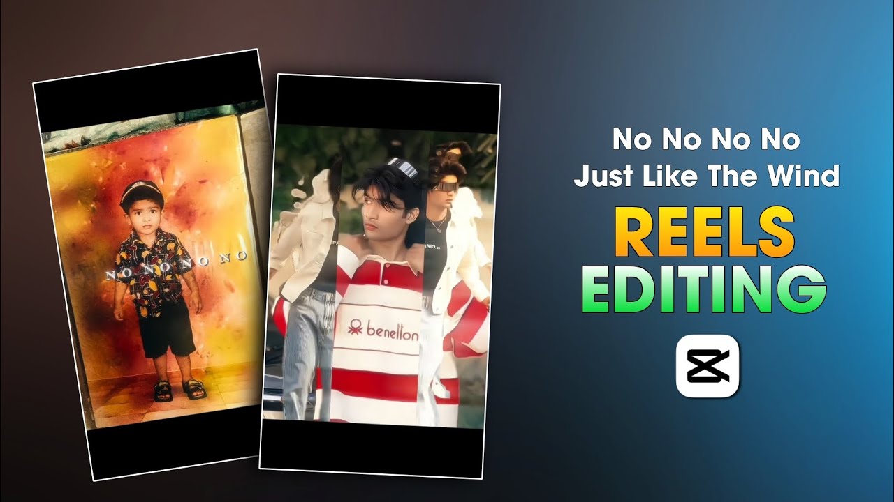 No No No No Just Like The Wind Reels Editing | No No No Just Like The Wind Capcut Template