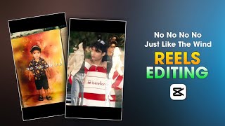 No No No No Just Like The Wind Reels Editing No No No Just Like The Wind Capcut Template