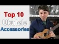 Top 10 Essential Ukulele Accessories // Buyer's Guide