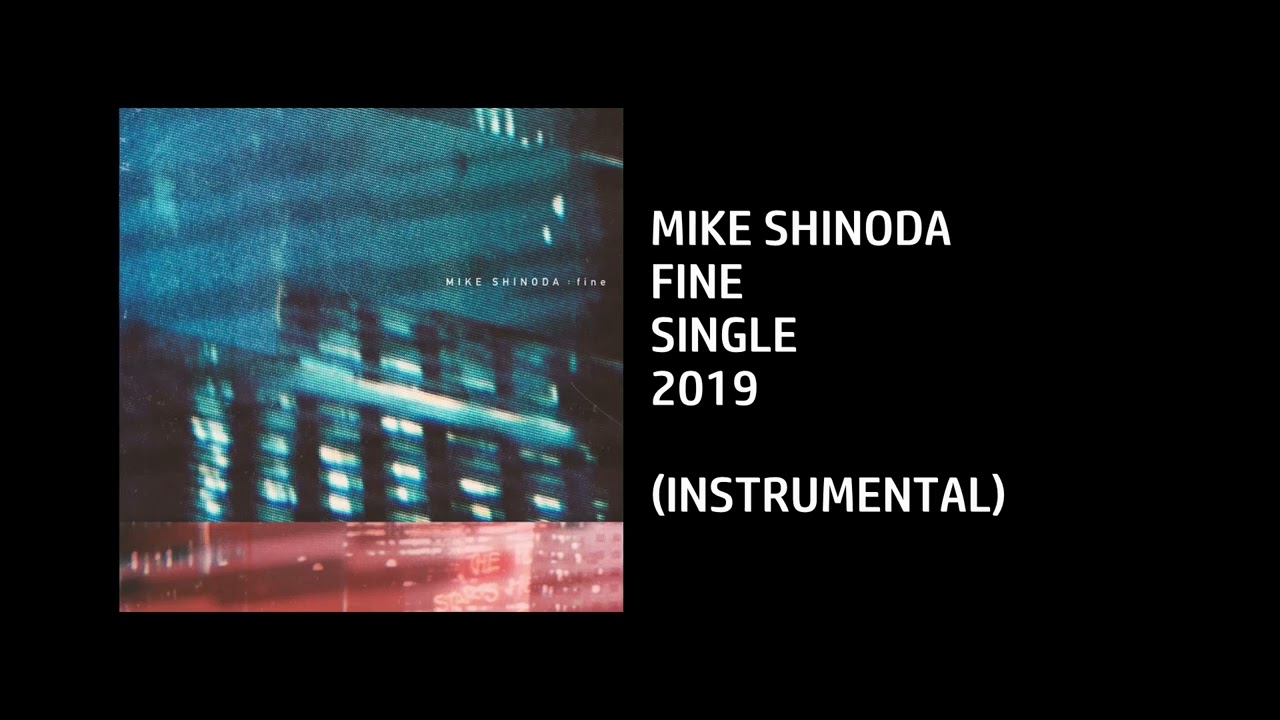 Mike Shinoda - fine [Custom Instrumental]