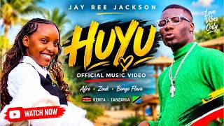 JAY BEE JACKSON - HUYU | Afro Zouk × Bongo Flava