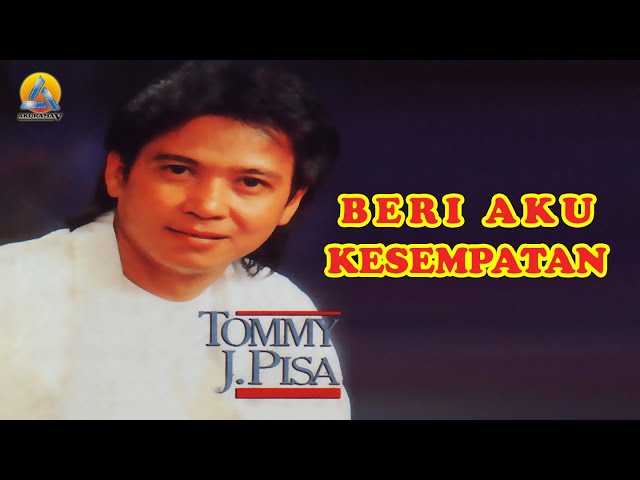 Tommy J Pisa - Beri Aku Kesempatan (Official Music Video) class=