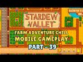 Stardew Valley | Chill Mobile Gameplay Part 39 | Relax Study Ambiance | Cozy Farm Adventure