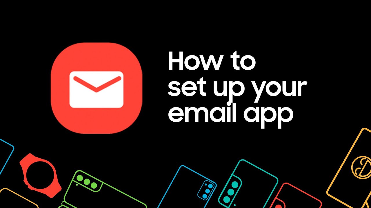 How To Set Up Email App On Your Samsung Phone Or Tablet YouTube