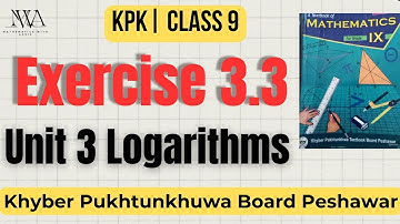 Exercise 3.3 Unit 3 Logarithms Class 9 Maths Kpk board Peshawar @MathematicswithAasia 