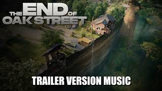 THE END OF OAK STREET Trailer Music Version