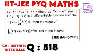 Let f : R→R be defined as f(x)=e^(−x) sinx. If F:[0,1]→R is a differentiable function such that