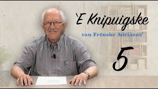 ‘E Knipuigske van Frênske Adriaens’ - Aflevering 5