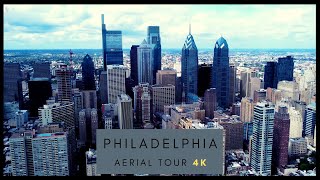 PHILADELPHIA - 4K AERIAL DRONE SKYLINE TOUR