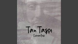 Cumartesi - Tan Taşçı