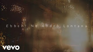 Krista Sher Selico - Ebben! Ne Andrò Lontana
