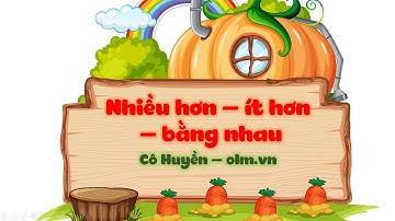 Nhiều hơn, ít hơn, bằng nhau - Toán lớp 1 (Cánh Diều) - OLM.VN