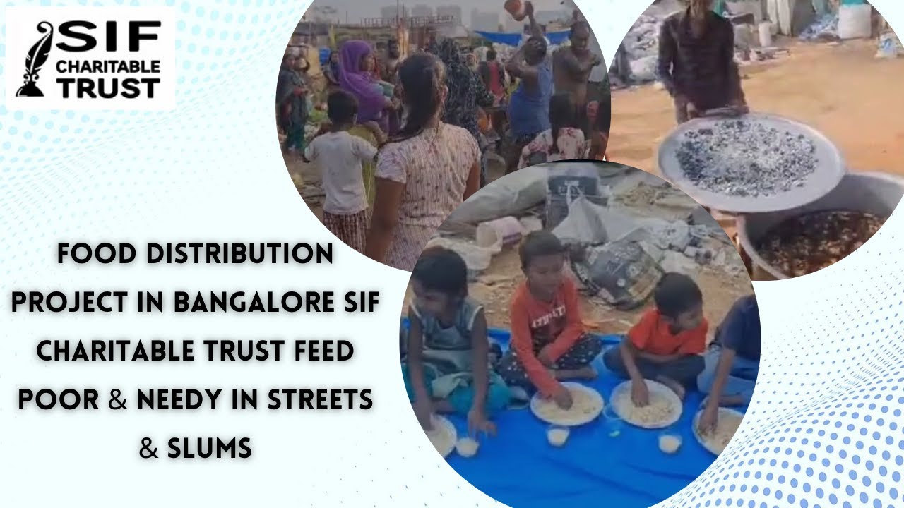 FOOD DISTRIBUTION PROJECT IN BANGALORE SIF CHARITABLE TRUST FEED POOR