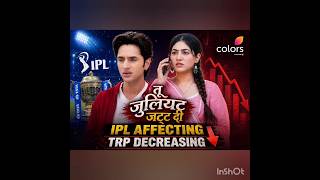 Tuu Juliet Jatt Di TRP DECREASING 🤯 IPL AFFECTING Colors Tv Latest News #tuujulietjattdi #colorstv