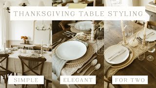 How To Style Style a Thanksgiving Table Three Ways - Elegant, Simple, A Table for Two