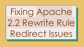 Fixing Apache 2.2 Rewrite Rule Redirect Issues