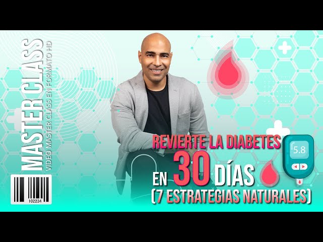 Revierte la Diabetes en 30 Días (7 Estrategias Naturales) - Recupera el control de tu salud.