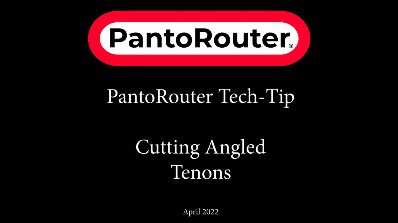 PantoRouter Tech-Tip - Angled Tenons