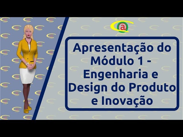 Apresentação: Módulo 1 - Engenharia e design do produto e inovação