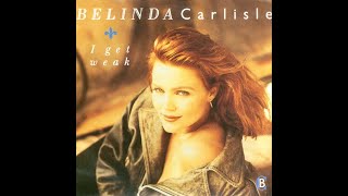 Belinda Carlisle  I Get Weak 1987 Lp Version Hq