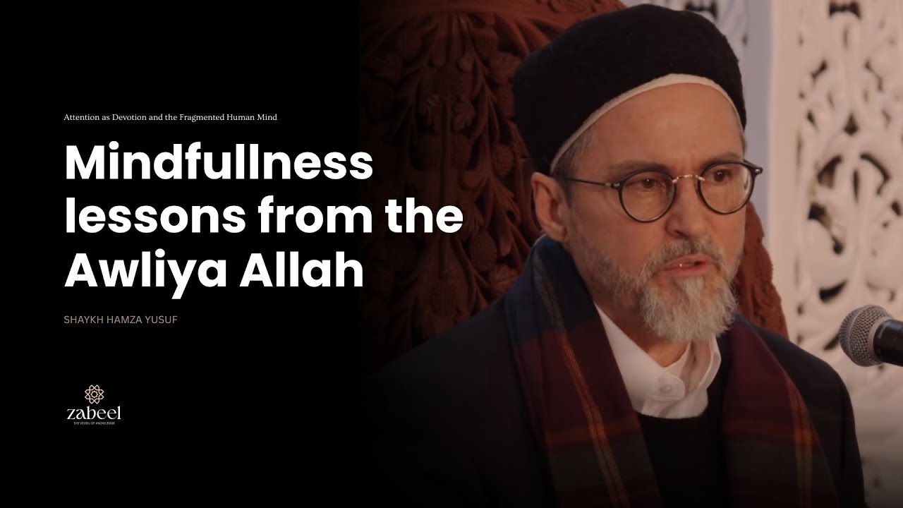 Уроки осознанности от святых (авлия Аллах) - шейх Хамза Юсуф