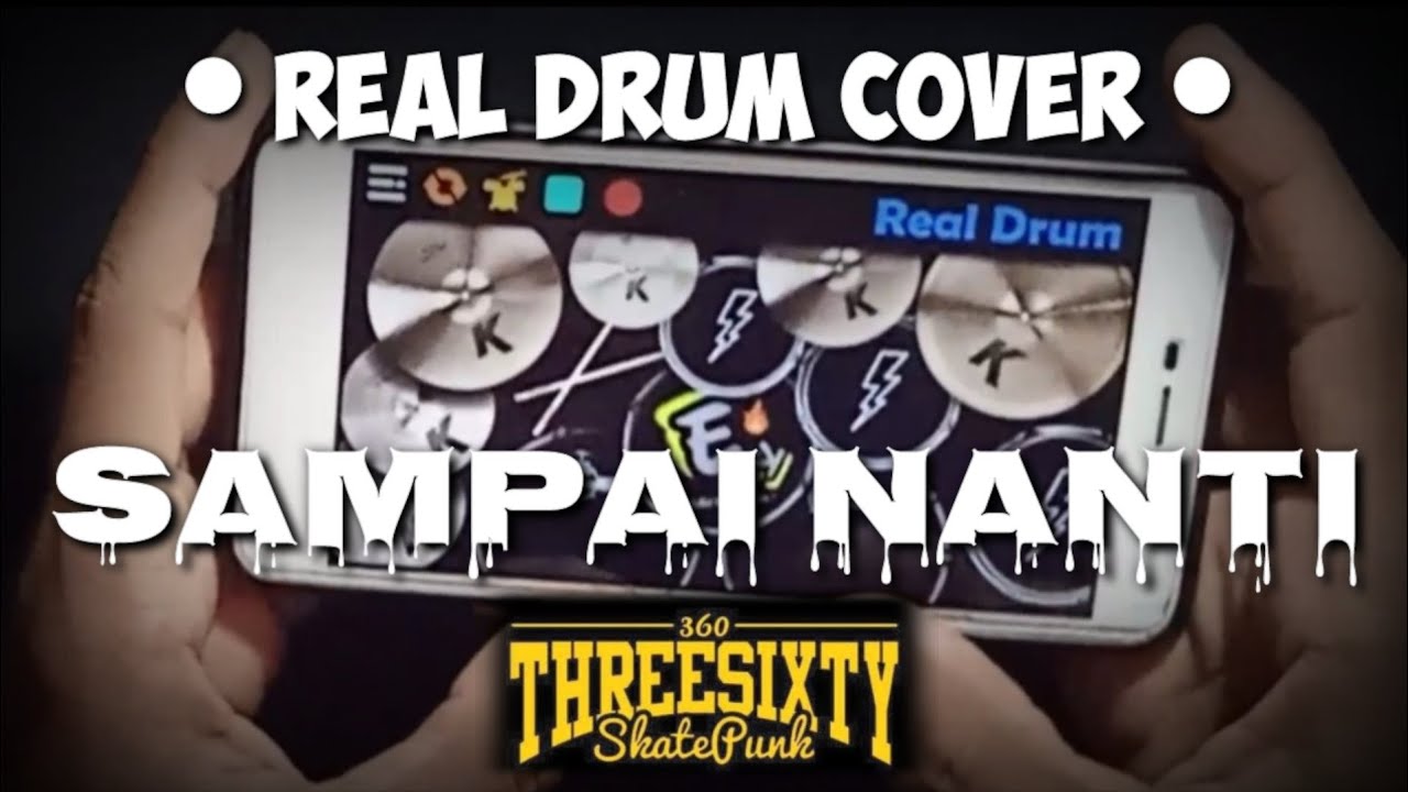 SAMPAI NANTI - THREESIXTY SKATEPUNK [ REAL DRUM COVER ]