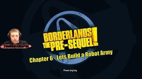 Borderlands: The Pre-Sequel! Chapter 6 - Lets Build a Robot Army