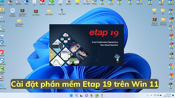 Cài đặt Etap 19 Windows 11 | Install Etap 19 Windows 11