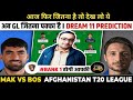 BOS vs MAK Afghanistan T20 League   #dream11 #dream11prediction #match #livematch #live #vairalvideo