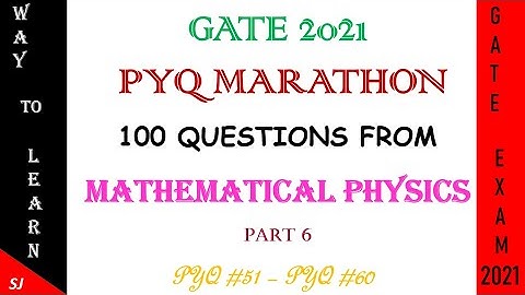 GATE 2021 PYQ MARATHON - PART 6 || MATHEMATICAL PHYSICS || SOLVE 100 PYQ