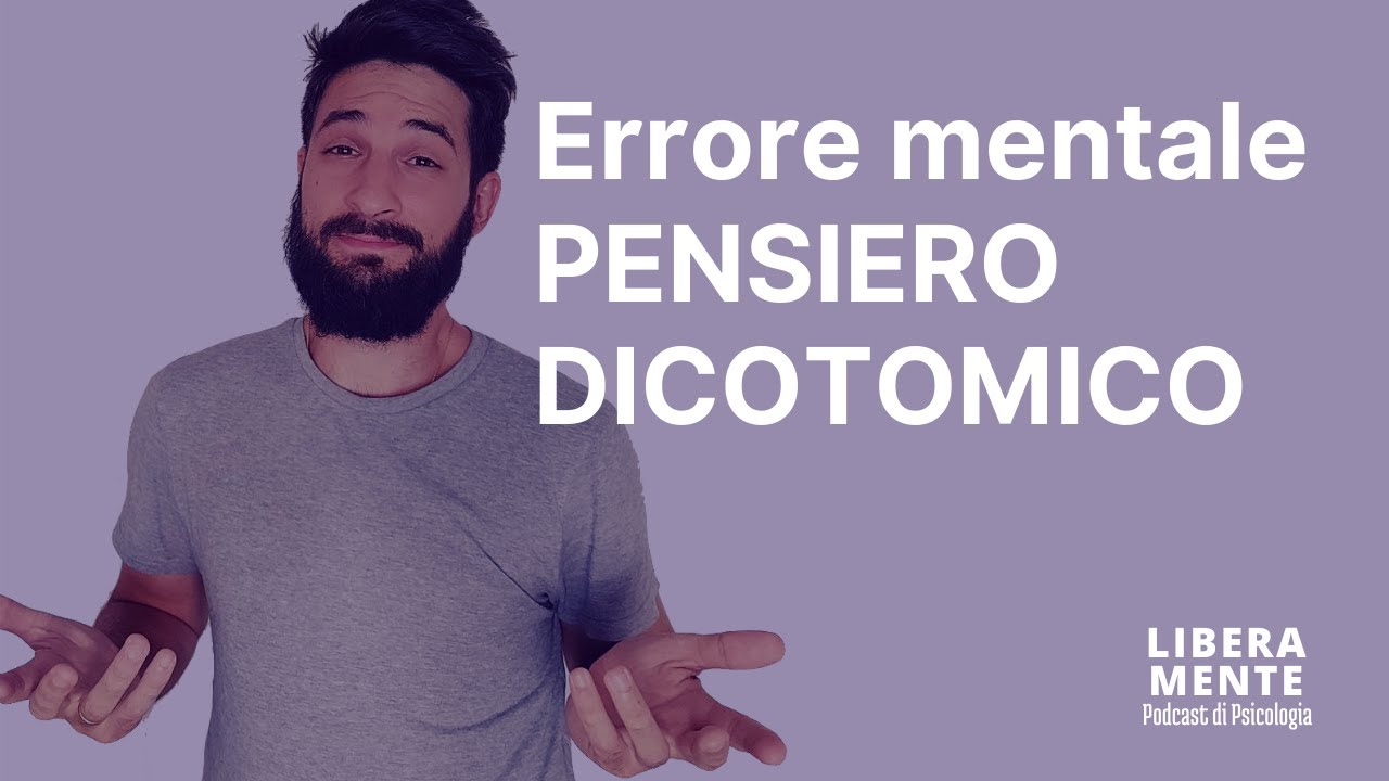Errori cognitivi PENSIERO DICOTOMICO