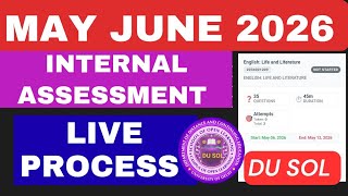 DU SOL INTERNAL ASSESSMENT LIVE PROCESS MAY JUNE 2026 ALL SEMESTER UG PG 
